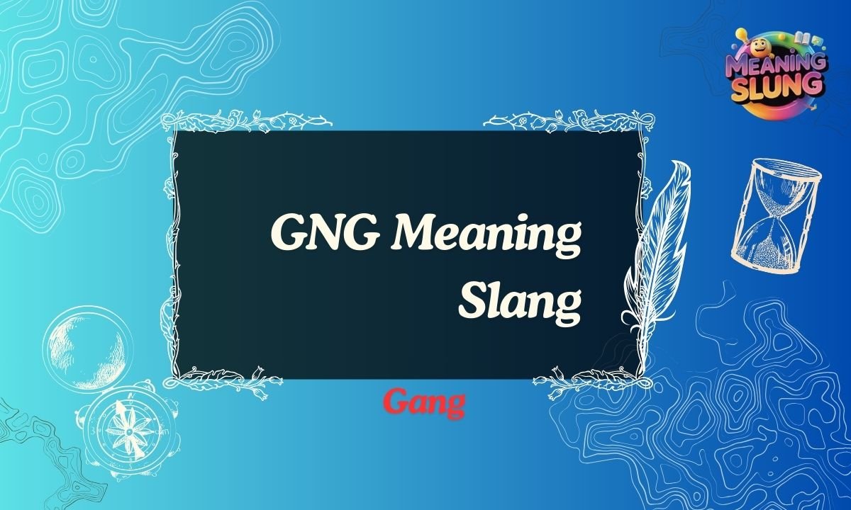 GNG Meaning Slang Explained What GNG Means in Text, Chat & Social Media