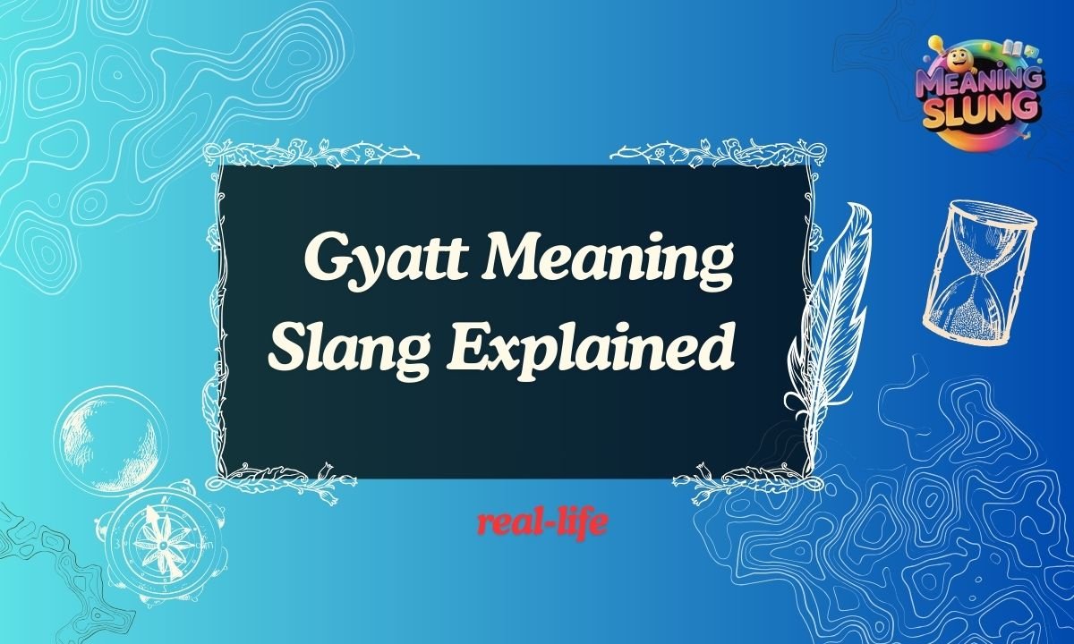 Gyatt Meaning Slang Explained What Gyatt Means on TikTok, Text & Social Media