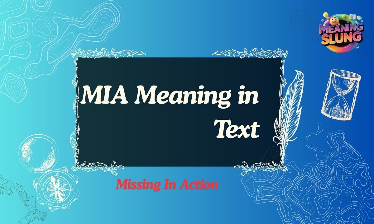 MIA Meaning in Text Definition, Usage & Examples (2025 Guide)