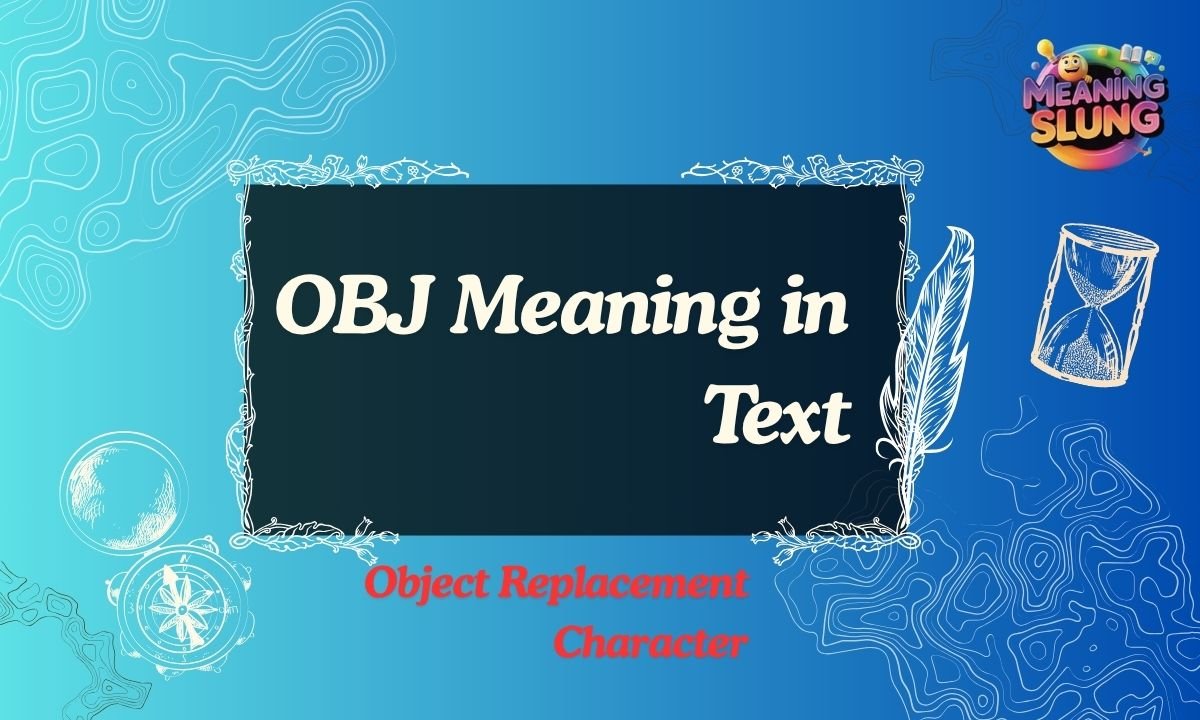OBJ Meaning in Text What Does OBJ Mean in Texting, Chat, and Social Media (Updated 2026)