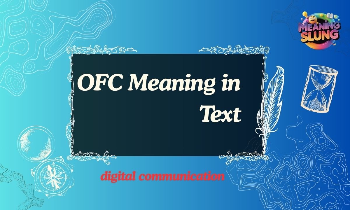 _OFC Meaning in Text Full Form, Slang, and Texting Examples in 2026