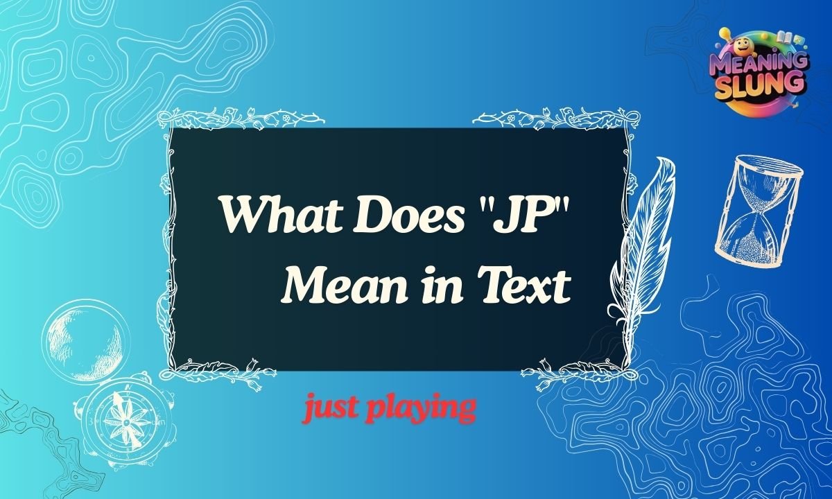 What Does JP Mean in Text, Chat, and Social Media