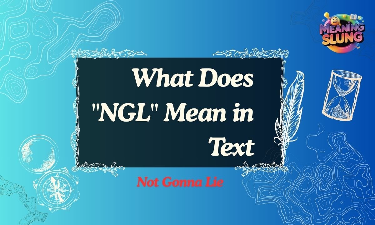 What Does NGL Mean in Text, Chat, and Social Media (Updated 2026)