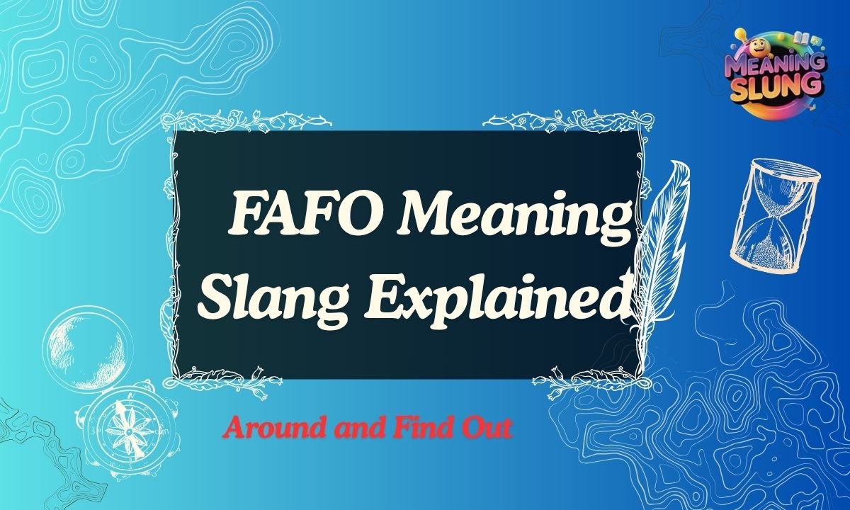 FAFO Meaning Slang Explained What FAFO Means in Text, Social Media & Real Life