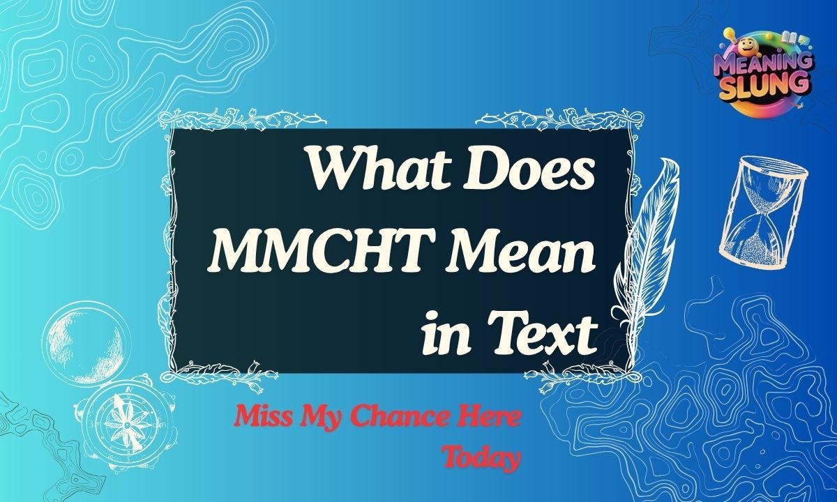 What Does MMCHT Mean in Text Full Meaning Explained 2025-26