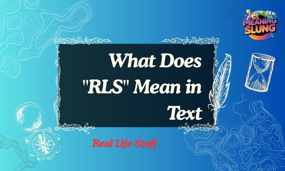 What Does RLS Mean in Text, Chat, and Social Media in 2026