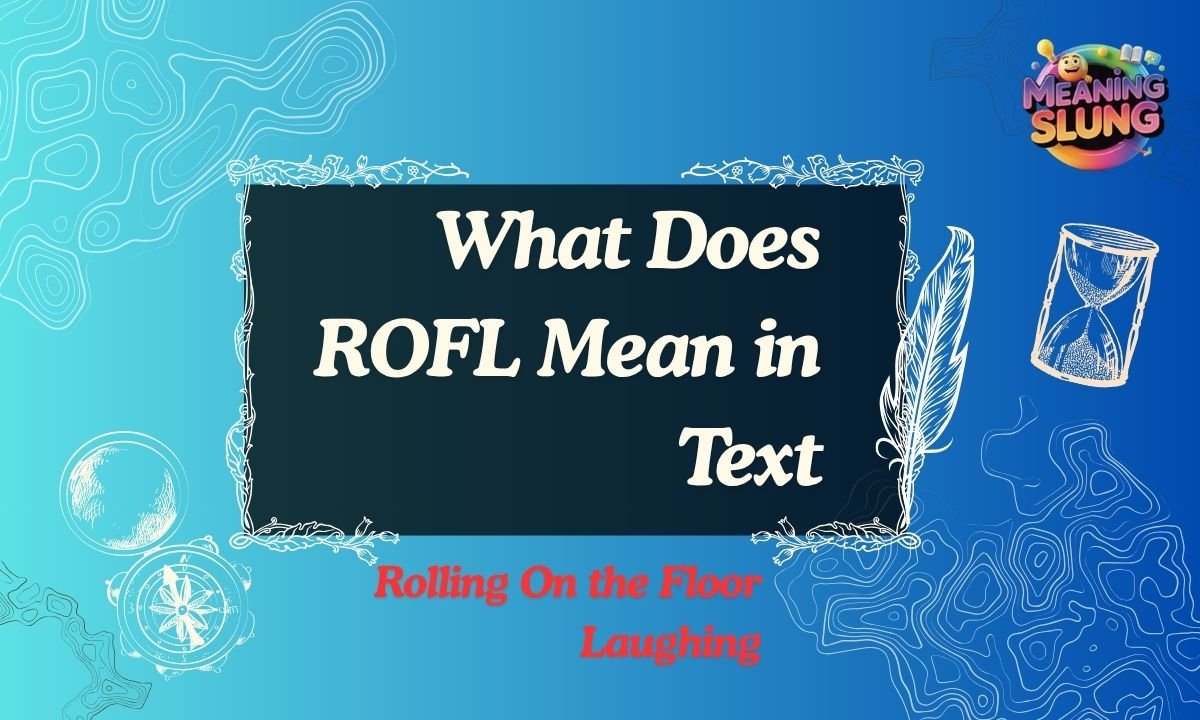 What Does ROFL Mean in Text Full Meaning Explained Simply (2026)