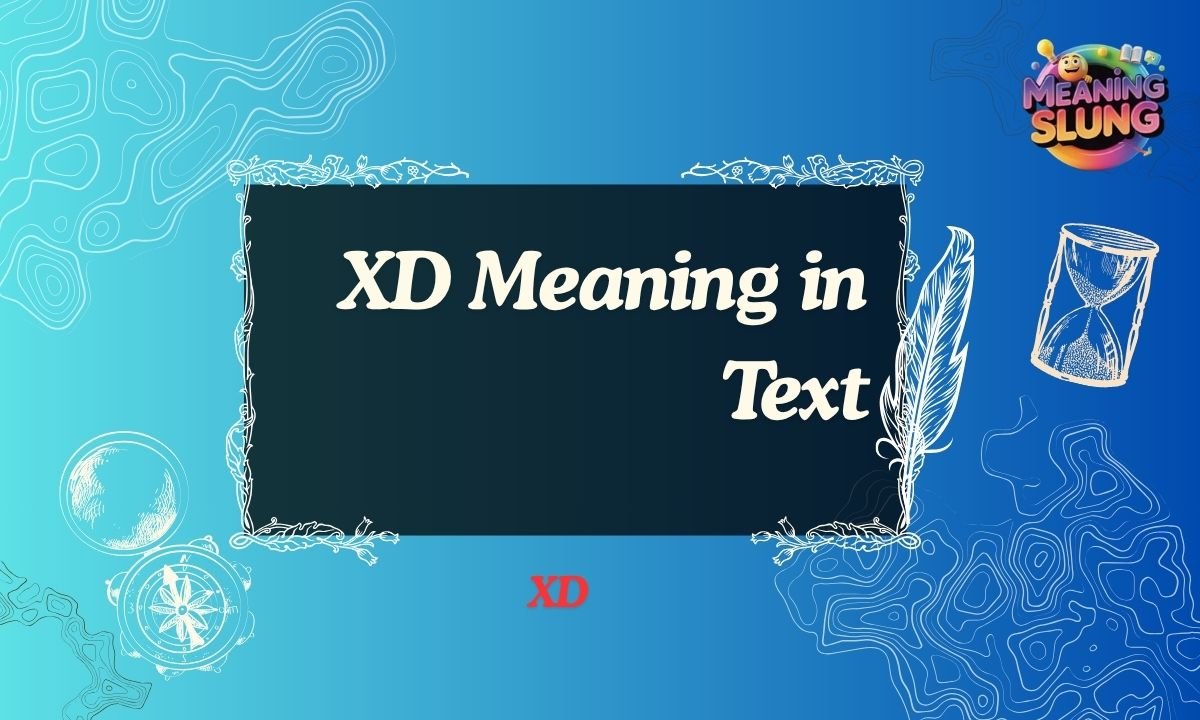 XD Meaning in Text What XD Really Means in Chats, Slang & Social Media